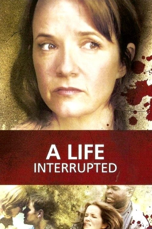 Movie poster for A Life Interrupted (2007)