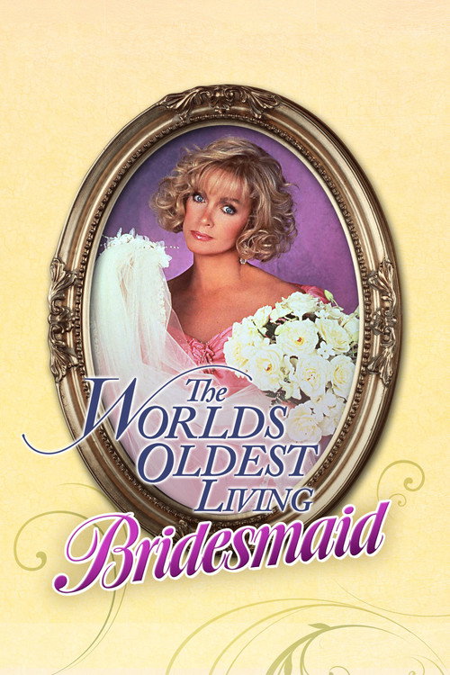Movie poster for The World's Oldest Living Bridesmaid (1990)
