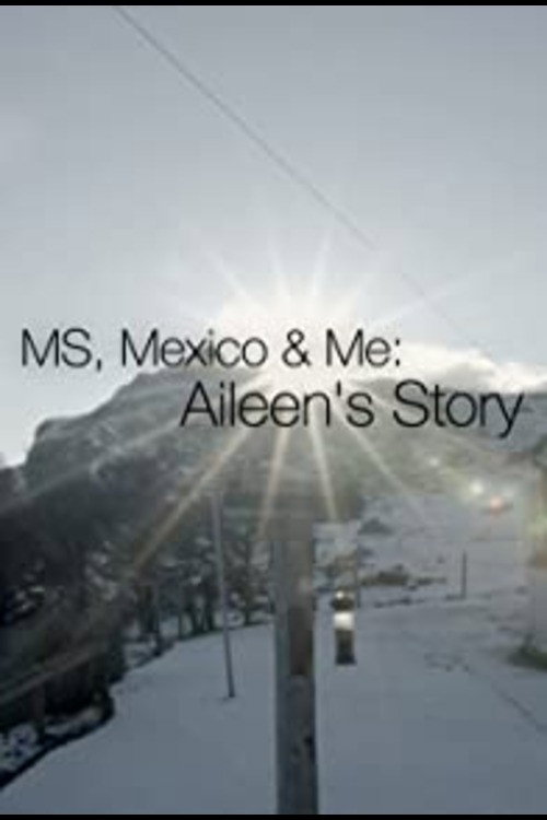 Movie poster for MS, Mexico & Me: Aileen's Story (2018)