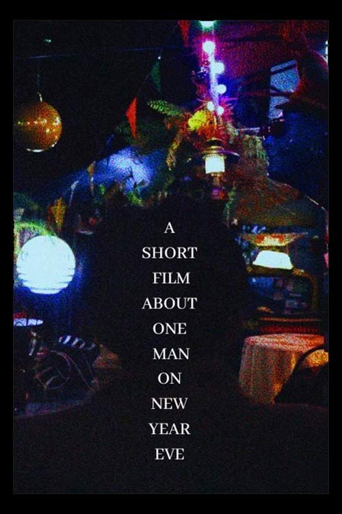 Movie poster for A short film about one man on new year eve (2023)