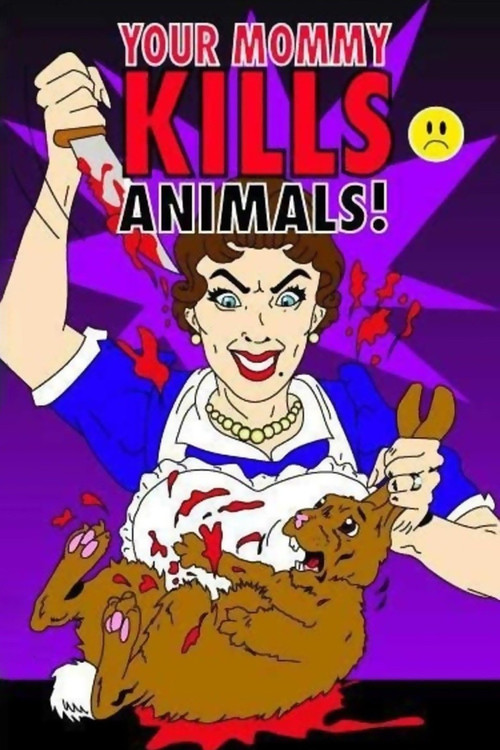 Movie poster for Your Mommy Kills Animals (2007)
