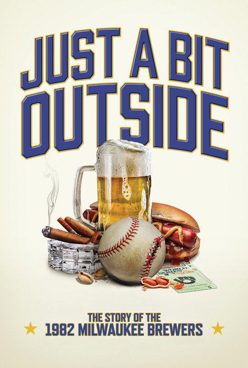 Movie poster for Just a Bit Outside: The Story of the 1982 Milwaukee Brewers (2024)