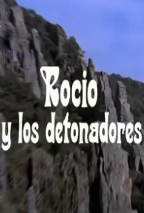 Movie poster for Rocío y los detonadores (1972)