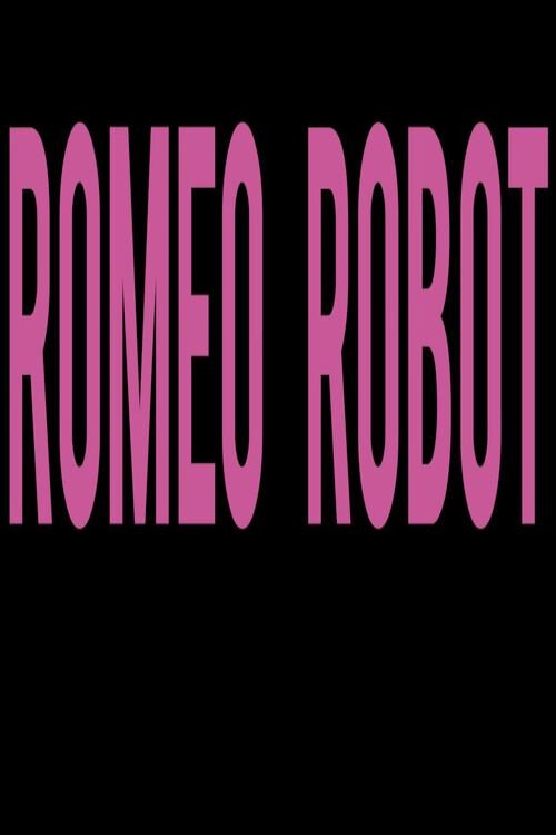 Movie poster for Romeo Robot (2017)