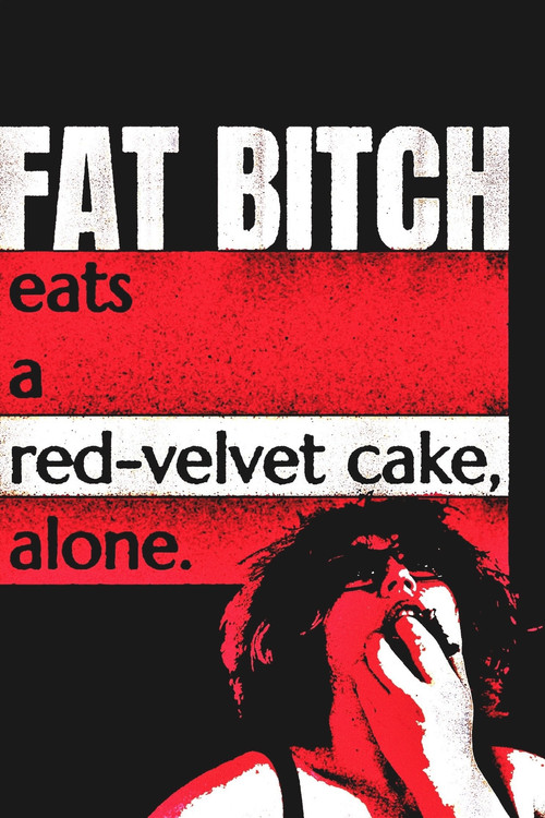 Movie poster for Fat Bitch eats a Red-Velvet Cake, alone. (2026)