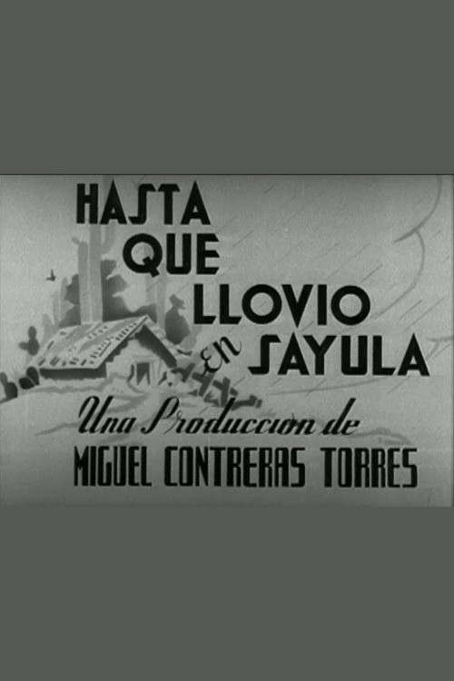 Movie poster for Hasta que llovió en Sayula (1941)