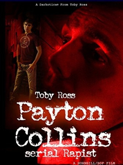 Movie poster for Payton Collins: Serial Rapist (2011)