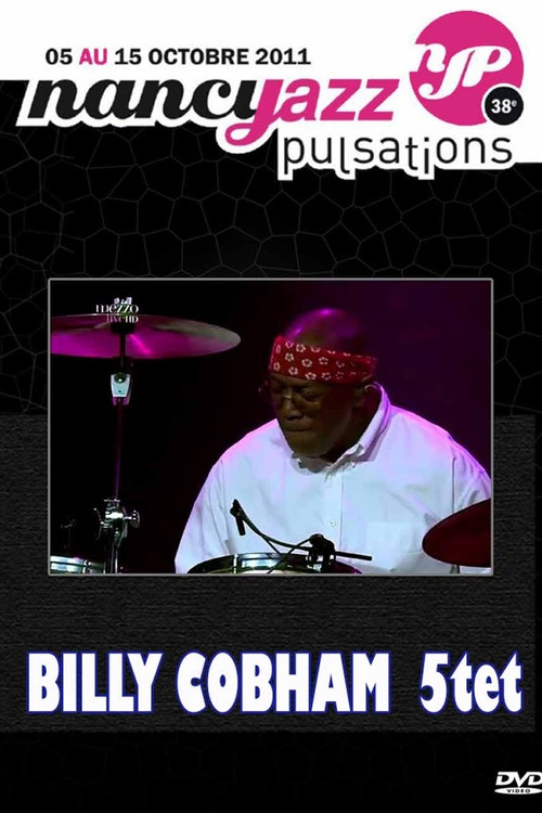 Movie poster for Billy Cobham - Live At Nancy Jazz Pulsation 2011 (2011)