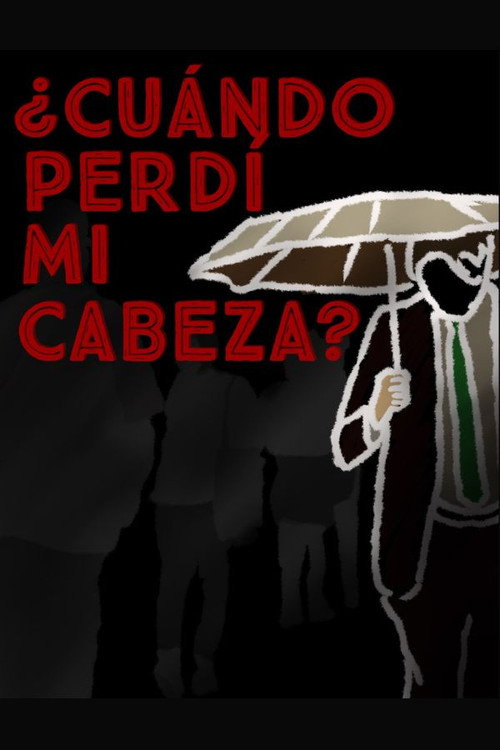Movie poster for ¿Cuándo perdí mi cabeza? (2024)
