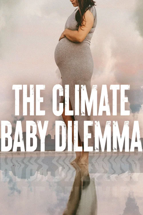 Movie poster for The Climate Baby Dilemma (2022)