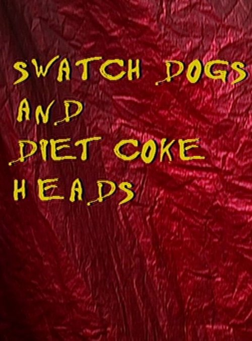 Movie poster for Swatch Dogs and Diet Coke Heads (2001)