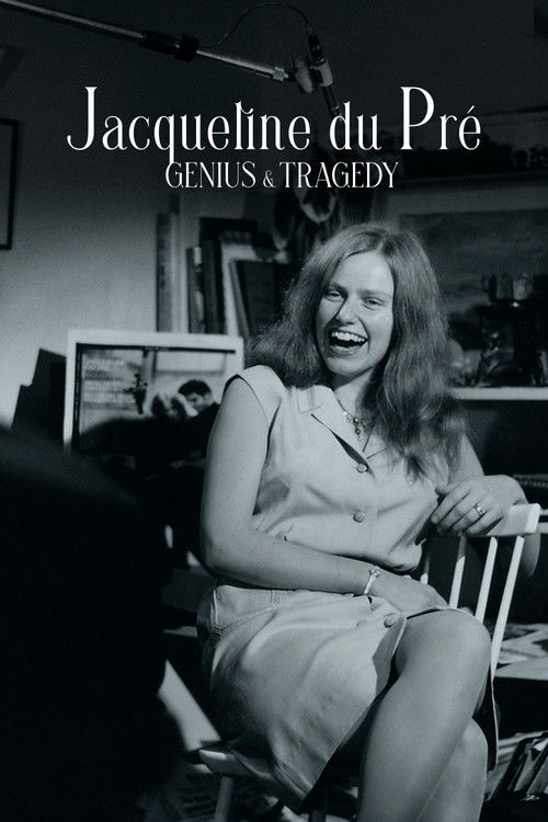 Jacqueline du Pré: Genius and Tragedy poster