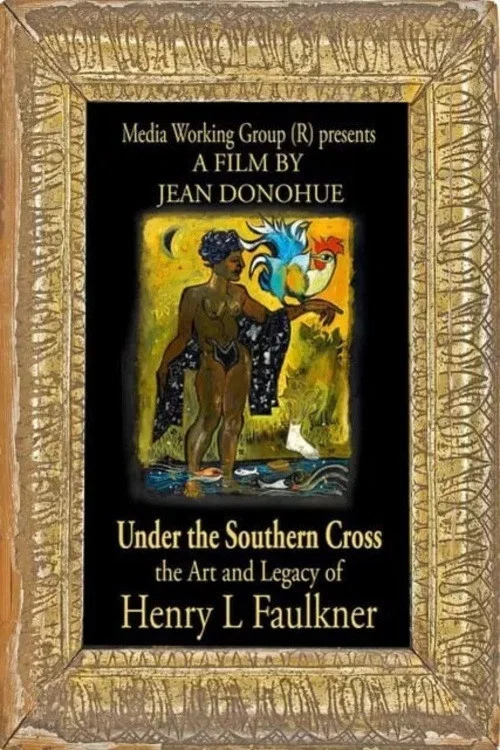Movie poster for Under the Southern Cross: The Art and Legacy of Henry L. Faulkner (2024)