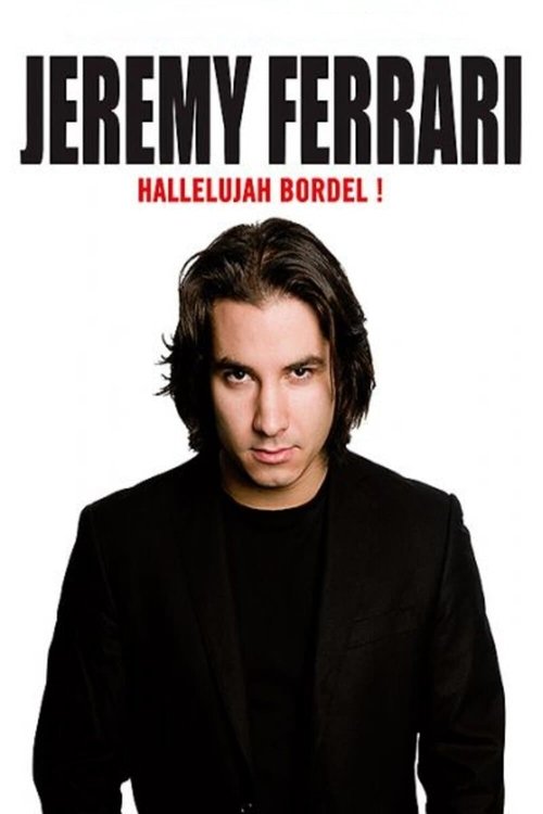 Movie poster for Jérémy Ferrari - Hallelujah Bordel ! (2013)