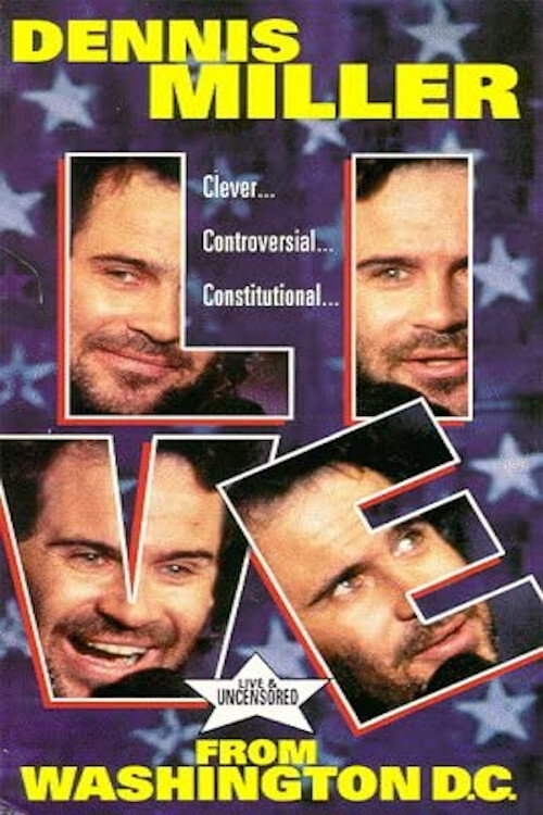 Movie poster for Dennis Miller: Live From Washington D.C. - They Shoot HBO Specials, Don't They? (1993)