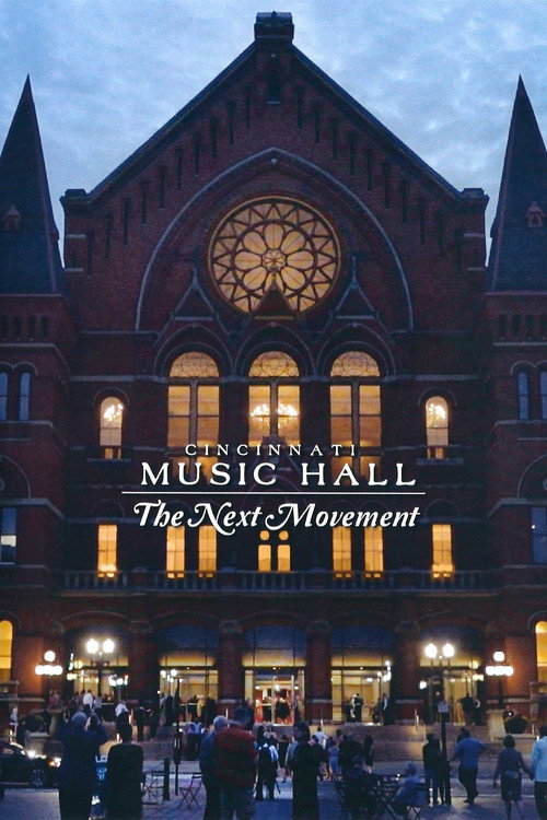 Movie poster for Cincinnati Music Hall: The Next Movement (2017)