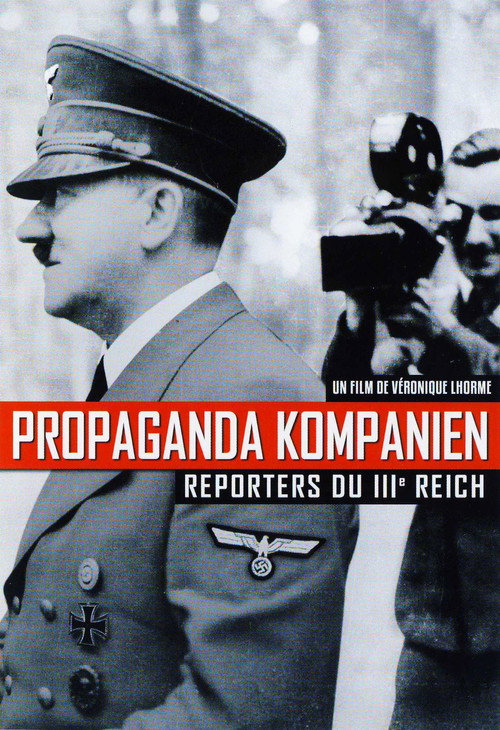 Movie poster for Propaganda Kompanien, reporters du IIIe Reich (2014)