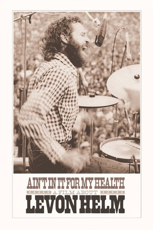 Movie poster for Ain't in It for My Health: A Film About Levon Helm (2010)