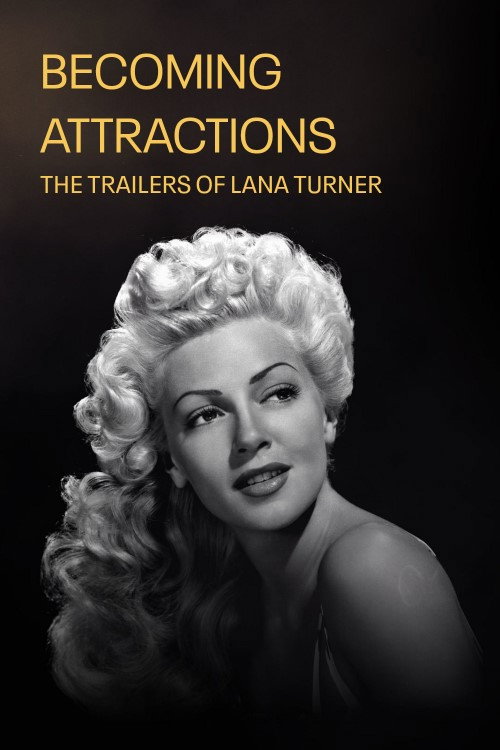 Movie poster for Becoming Attractions: The Trailers of Lana Turner (1996)