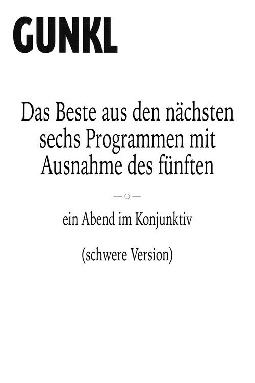 Movie poster for Gunkl: Das Beste aus den nächsten sechs Programmen mit Ausnahme des fünften (schwere Version)
