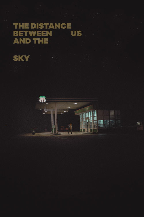 Movie poster for The Distance Between Us and the Sky (2019)