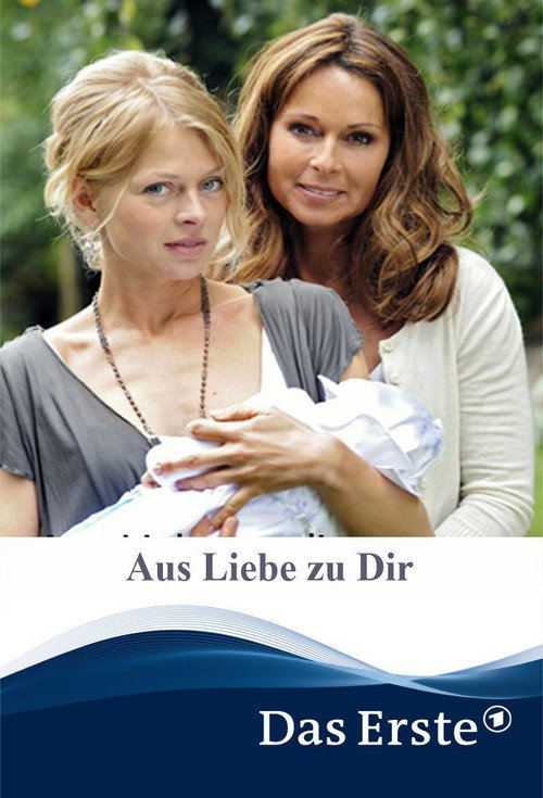 Movie poster for Aus Liebe zu Dir (2012)
