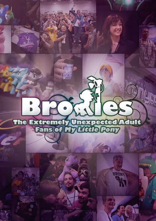 Movie poster for Bronies: The Extremely Unexpected Adult Fans of My Little Pony (2012)