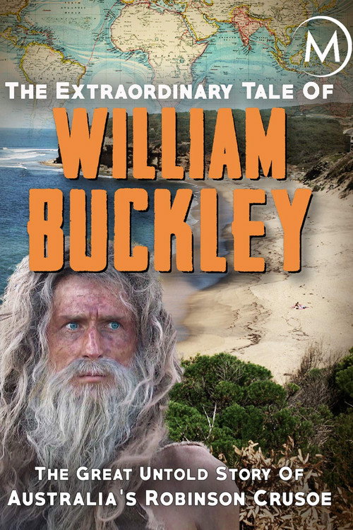 Movie poster for The Extraordinary Tale Of William Buckley (2010)