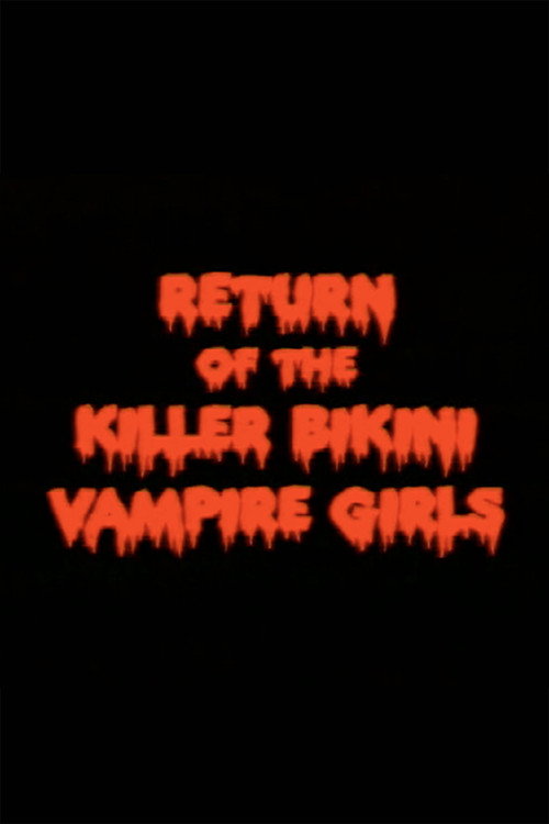 Movie poster for Return of the Killer Bikini Vampire Girls (2005)