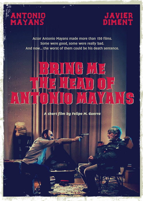 Movie poster for Bring Me the Head of Antonio Mayans (2017)
