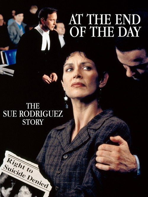 Movie poster for At the End of the Day: The Sue Rodriguez Story (1998)