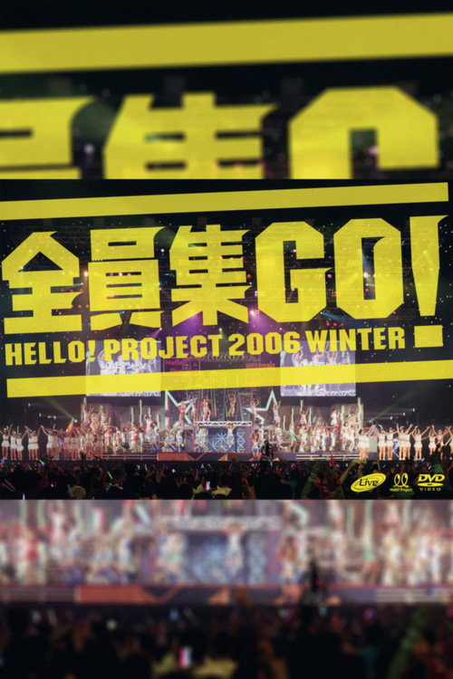 Movie poster for Hello! Project 2006 Winter ~Zeninshuu GO!~ (2006)