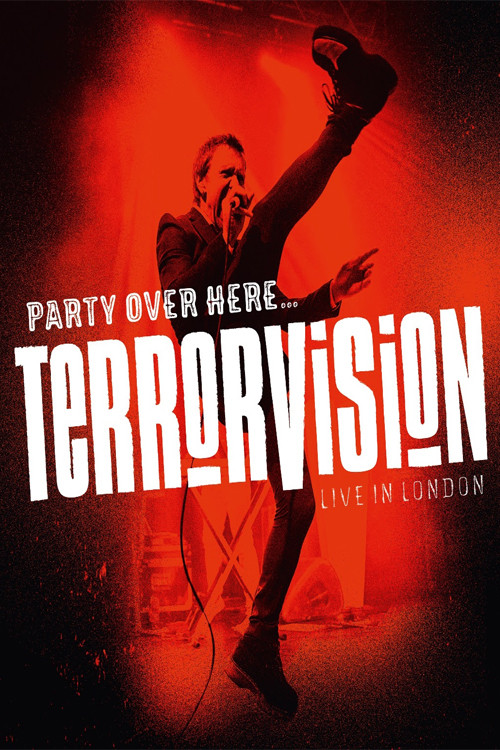 Movie poster for Terrorvision - Party over Here...Live in London (2019)