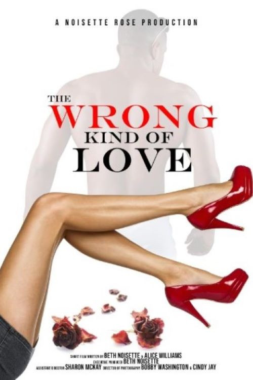 Movie poster for The Wrong Kind of Love