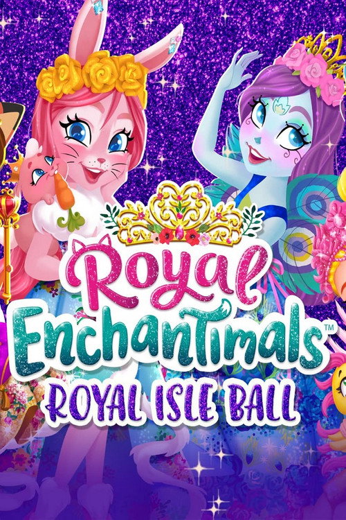 Series poster for Royal Enchantimals: Royal Isle Ball (2022)