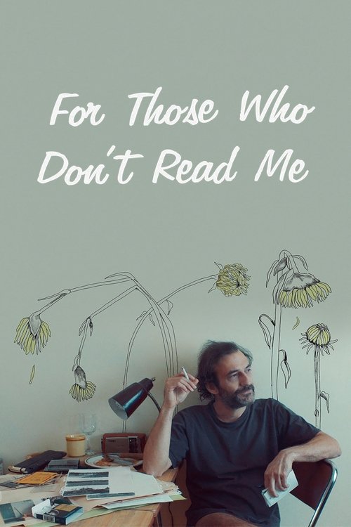 Movie poster for For Those Who Don't Read Me (2018)