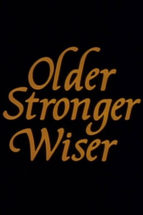 Movie poster for Older, Stronger, Wiser (1989)