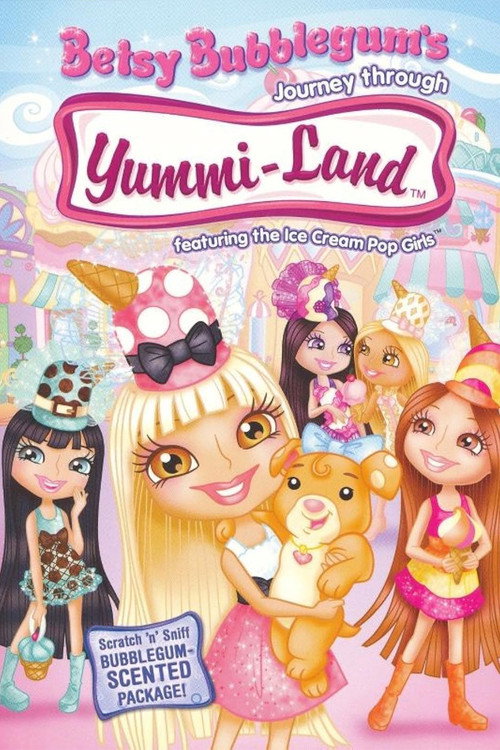 Movie poster for Betsy Bubblegum's Journey Through Yummi-Land (2007)
