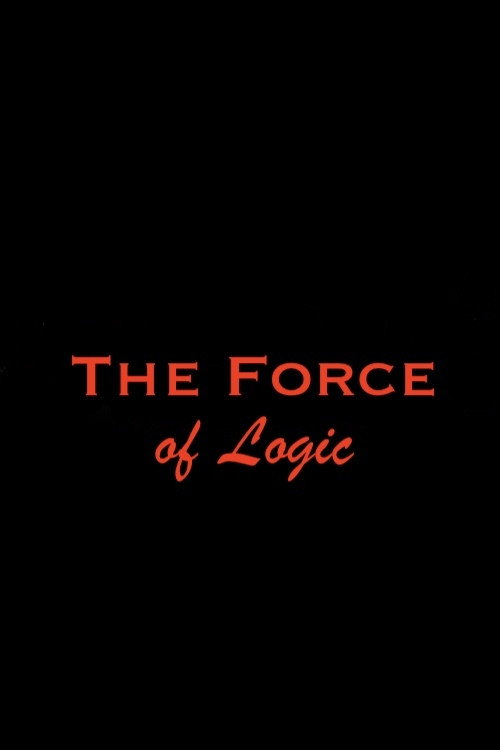 Movie poster for The Force of Logic (2011)