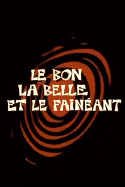 Movie poster for Le Bon, la Belle et le Fainéant
