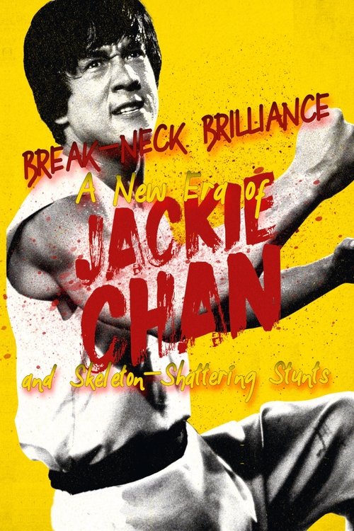 Movie poster for Break-Neck Brilliance: A New Era of Jackie Chan and Skeleton-Shattering Stunts (2023)