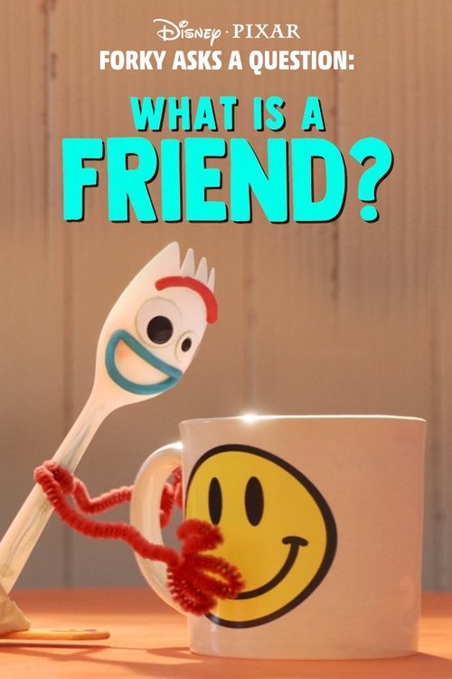 Movie poster for Forky Asks a Question: What Is a Friend? (2019)