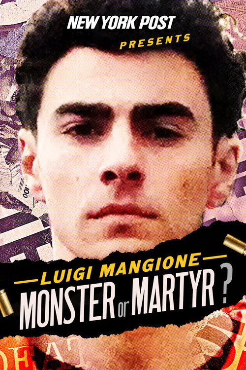 Movie poster for New York Post Presents: Luigi Mangione Monster or Martyr? (2025)