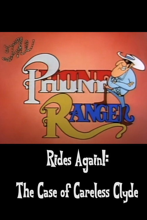 Movie poster for The Phone Ranger Rides Again!: The Case of Careless Clyde (1990)