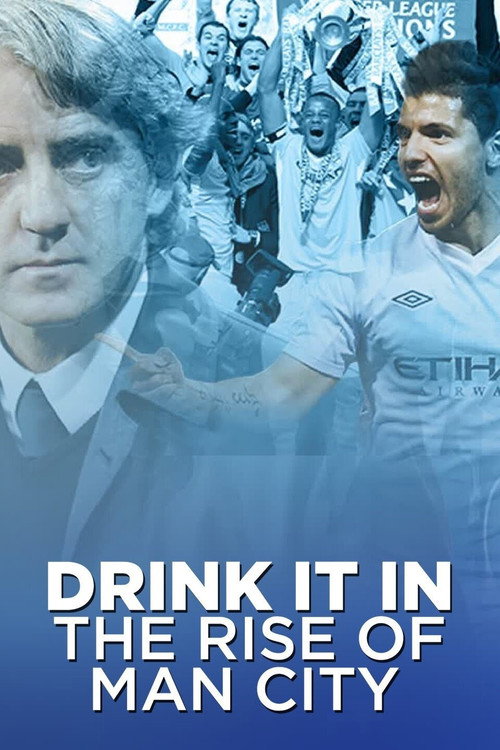 Movie poster for Drink It In: The Rise of Man City (2022)