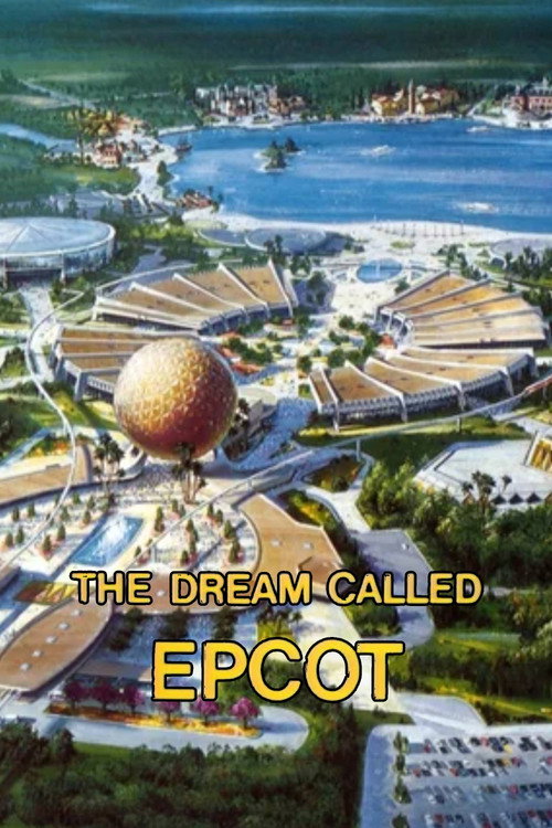 Movie poster for The Dream Called EPCOT (1981)