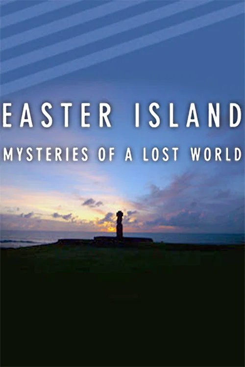 Movie poster for Easter Island: Mysteries of a Lost World (2014)