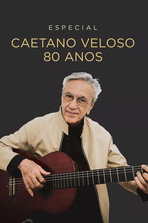 Movie poster for Especial Caetano Veloso 80 Anos (2022)