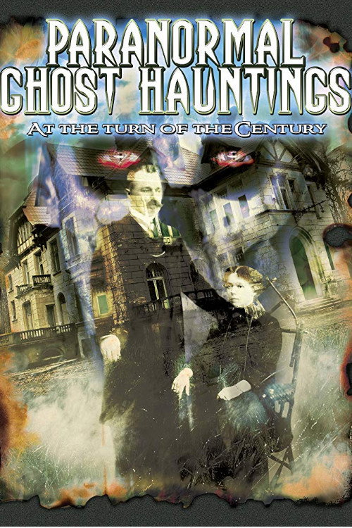 Movie poster for Paranormal Ghost Hauntings at the Turn of the Century (2013)