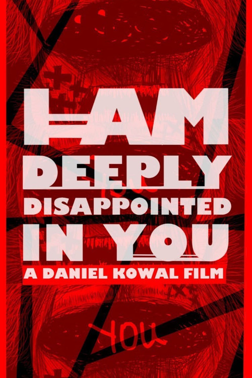 Movie poster for I AM DEEPLY DISAPPOINTED IN YOU (2024)